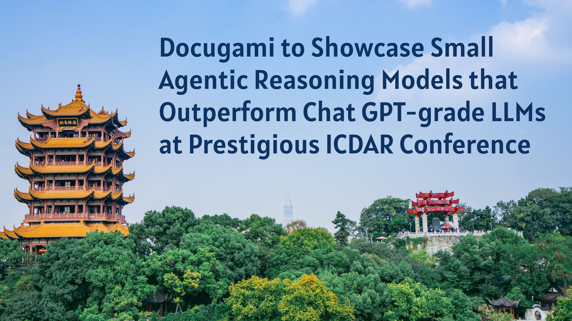 Photo of the iconic Yellow Crane Tower in Wuhan China, site of the prestigious ICDAR 2025 Conference, where Docugami will showcase its small agentic reasoning models that outperform Chat GPT-grade LLMs